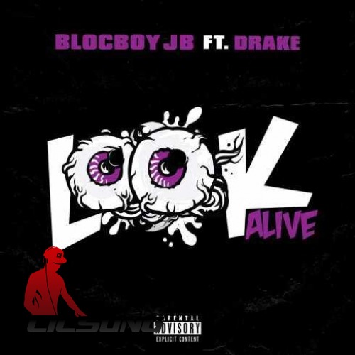 BlocBoy JB Ft. Drake - Look Alive (US Version)